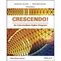 Crescendo!: An Intermediate Italian Program von Wiley