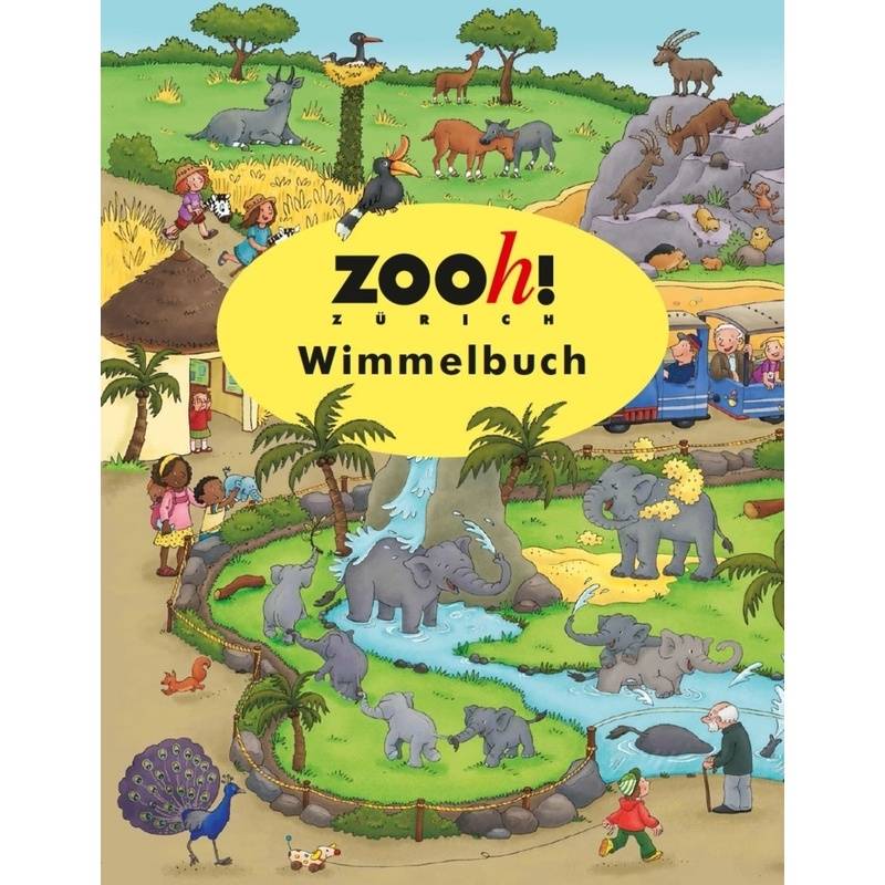 Zoo(h)! Zürich Wimmelbuch von Wimmelbuchverlag