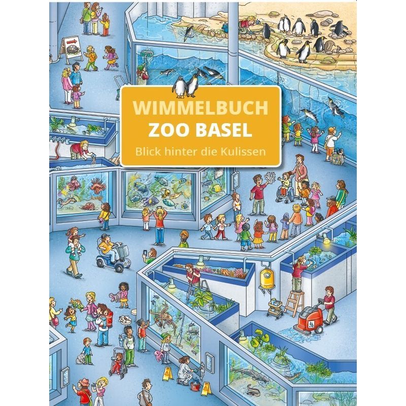 Zoo Basel Wimmelbuch - Blick hinter die Kulissen von Wimmelbuchverlag