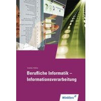 Informationsverarbeitung Berufliche Informatik SB von Winklers Verlag