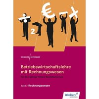 Betriebswirtschaftslehre mit Rechnungswesen 2. Für die 2-jährige Höhere Berufsfachschule. Schülerband von Winklers Verlag