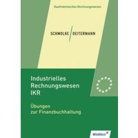 Industrielles Rechnungswesen - IKR. Übungen zur Finanzbuchhaltung: Übungsheft von Winklers Verlag