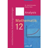 Mathematik 12 Analysis /Nichttechn. von Winklers Verlag
