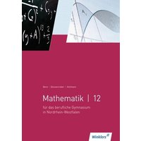Mathematik 12 SB berufl. Gymnasien NRW von Winklers Verlag