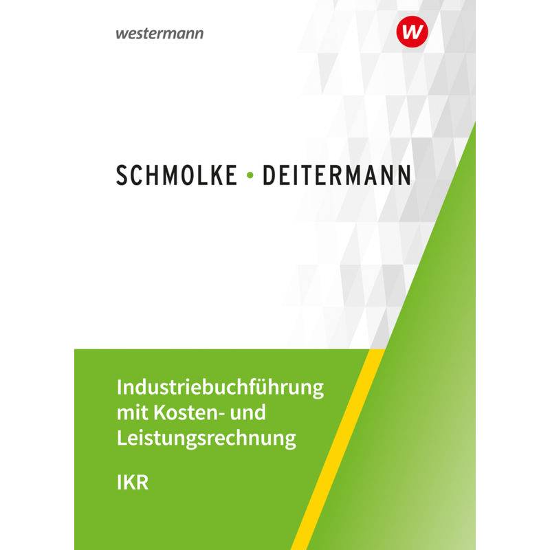 Industriebuchführung mit Kosten- und Leistungsrechnung - IKR von Winklers