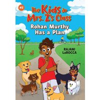 Rohan Murthy Has a Plan (the Kids in Mrs. Z's Class #2) von Workman