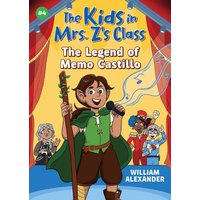 The Legend of Memo Castillo (the Kids in Mrs. Z's Class #4) von Workman