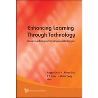 Enhancing Learning Through Technology: Research on Emerging Technologies and Pedagogies von World Scientific Publishing Company