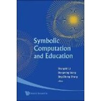 Symbolic Computation and Education von World Scientific Publishing Company