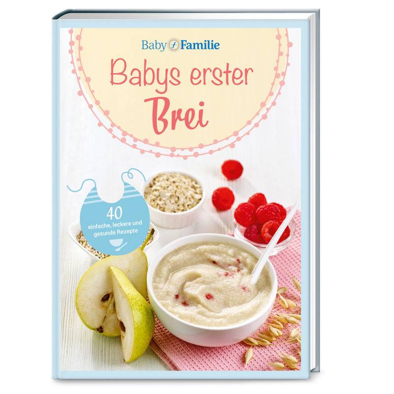Baby und Familie: Babys erster Brei von Wort & Bild Verlag
