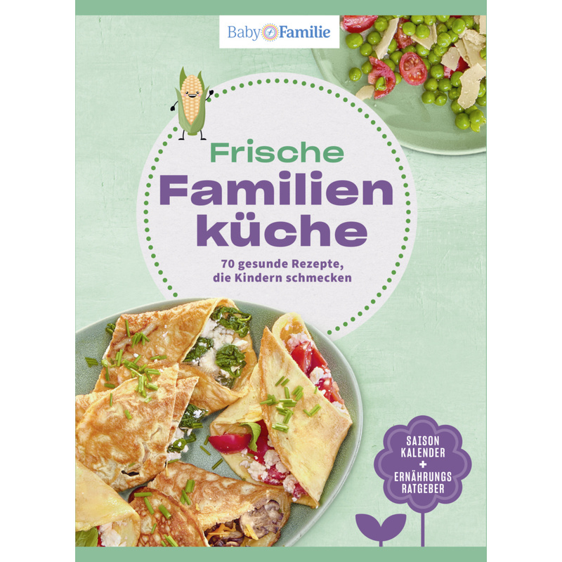 Baby und Familie: Frische Familienküche von Wort & Bild Verlag