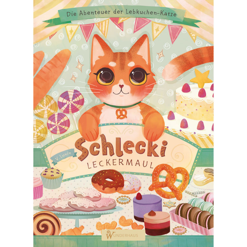 Schlecki Leckermaul. Die Abenteuer der Lebkuchen-Katze von Wunderhaus Verlag
