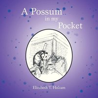 A Possum in my Pocket von Xlibris