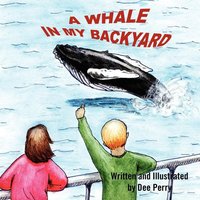A Whale in My Backyard von Xlibris