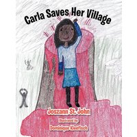 Carla Saves Her Village von Xlibris