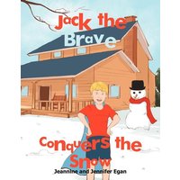 Jack the Brave Conquers the Snow von Xlibris