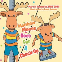 Matthew Moose Goes For A Check-Up von Xlibris