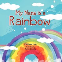 My Nana is a Rainbow von Xlibris