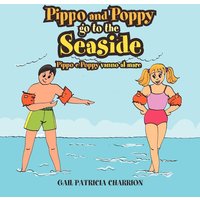 Pippo and Poppy go to the Seaside von Xlibris