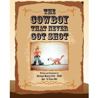 The Cowboy That Never Got Shot von Xlibris