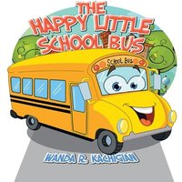 The Happy Little School Bus von Xlibris