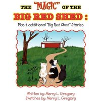 The ''Magic'' of the Big Red Shed von Xlibris