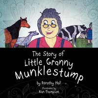 The Story of Little Granny Munklestump von Xlibris