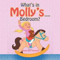 What's in Molly's....Bedroom? von Xlibris