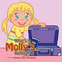 What's in Molly's...Suitcase? von Xlibris