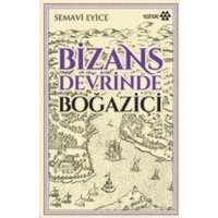 Bizans Devrinde Bogazici von Yeditepe Yayinevi