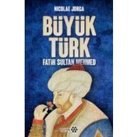 Büyük Türk - Fatih Sultan Mehmed von Yeditepe Yayinevi