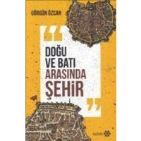 Dogu ve Bati Arasinda Sehir von Yeditepe Yayinevi