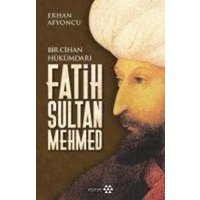 Fatih Sultan Mehmed - Bir Cihan Hükümdari von Yeditepe Yayinevi