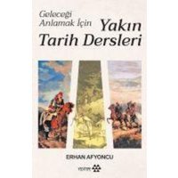 Yakin Tarih Dersleri - Gelecegi Anlamak Icin von Yeditepe Yayinevi