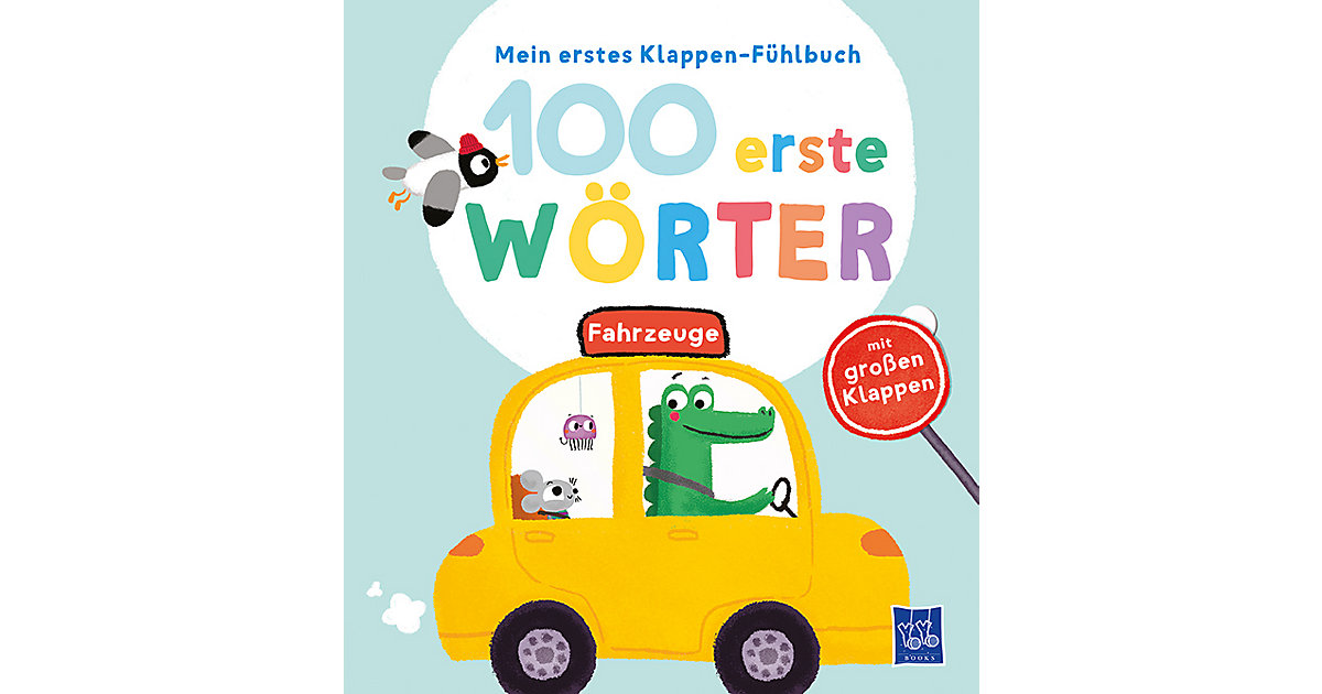 Buch - Mein erstes Klappen-Fühlbuch - 100 erste Wörter - Fahrzeuge Buch - Mein erstes Klappen-Fühlbuch - 100 erste Wörter - Fahrzeuge von Yoyo Books