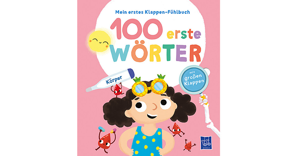 Buch - Mein erstes Klappen-Fühlbuch - 100 erste Wörter - Körper Buch - Mein erstes Klappen-Fühlbuch - 100 erste Wörter - Körper von Yoyo Books