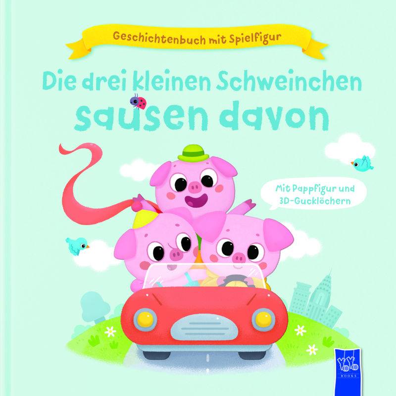 Geschichtenbuch mit Spielfigur - Die drei kleinen Schweinchen sausen davon von Yoyo Books