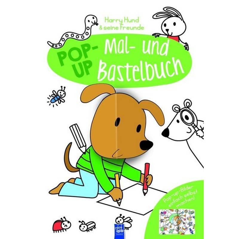 Harry Hund & seine Freunde - Pop-Up Mal- und Bastelbuch von Yoyo Books