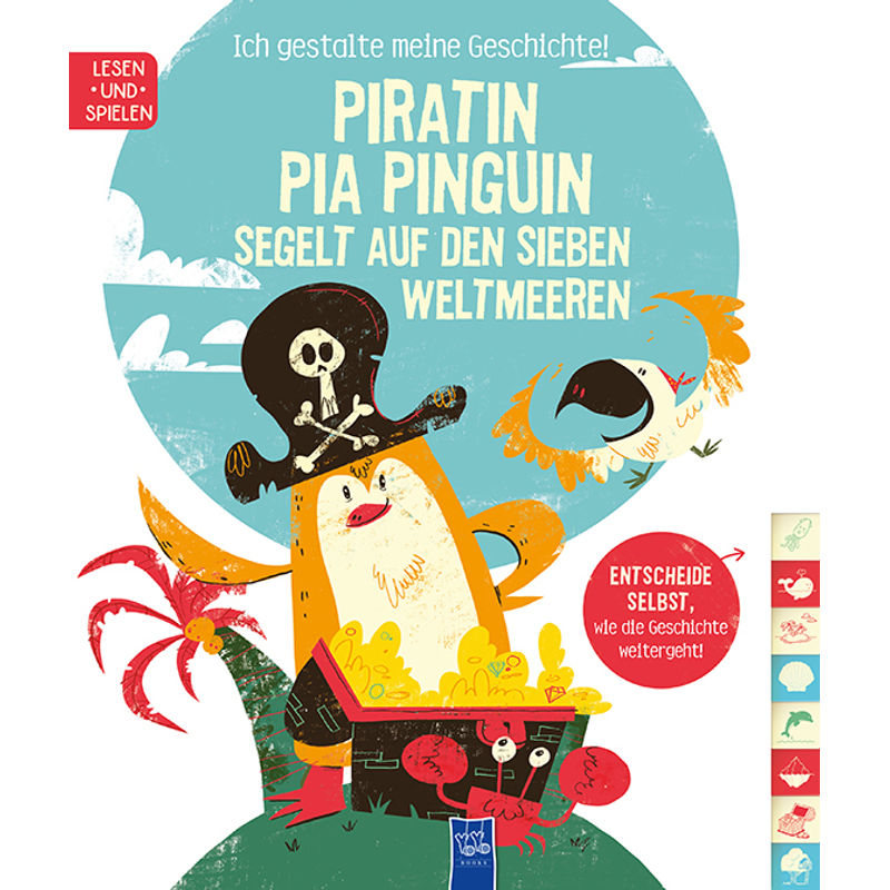 Ich gestalte meine Geschichte - Piratin Pia Pinguin segelt auf den sieben Weltmeeren von Yoyo Books