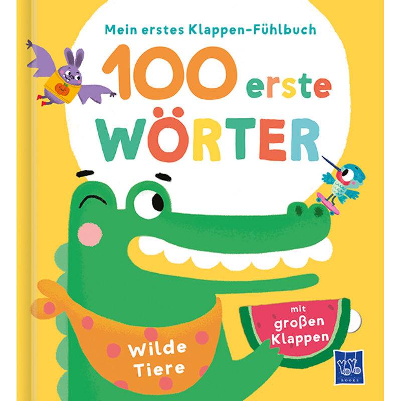 Mein erstes Klappen-Fühlbuch - 100 erste Wörter - Wilde Tiere von Yoyo Books