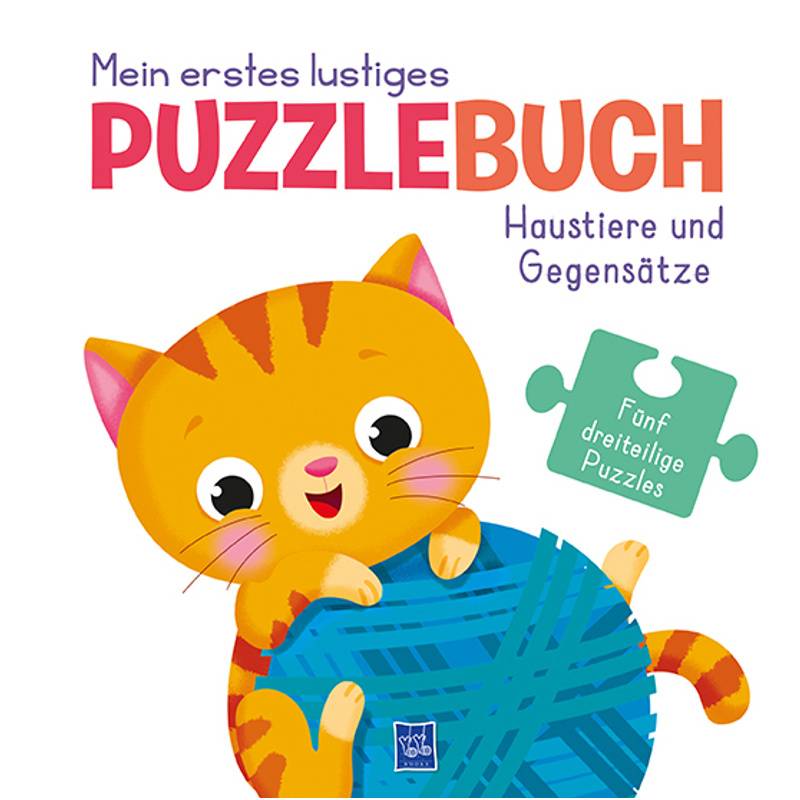 Mein erstes lustige Puzzlebuch - Haustiere und Gegensätze von Yoyo Books