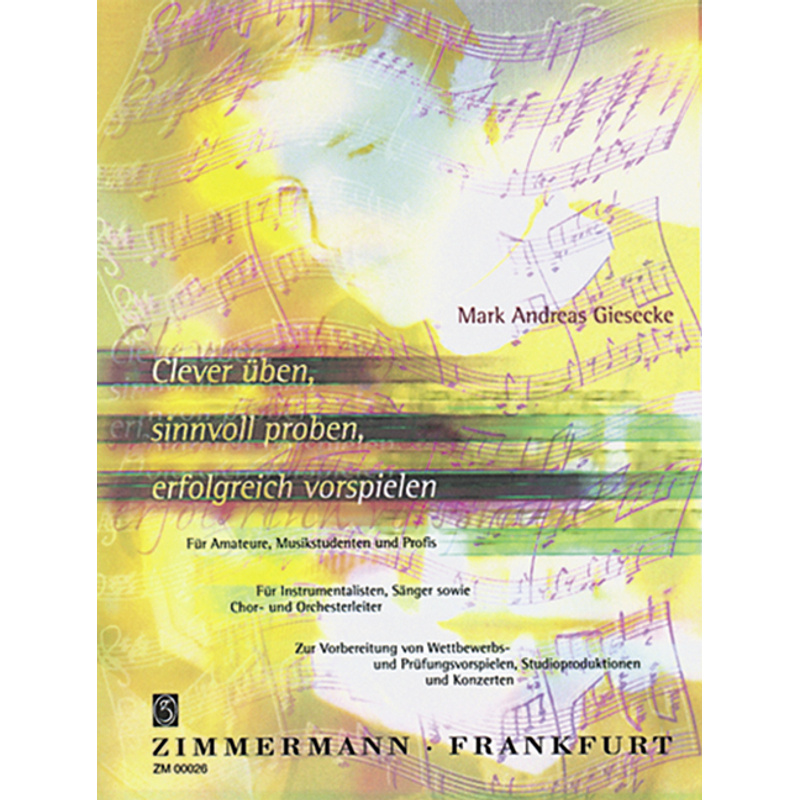 Clever üben, sinnvoll proben, erfolgreich von Zimmermann Musikverlag