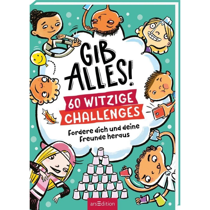 GIB ALLES! 60 witzige Challenges von ars edition
