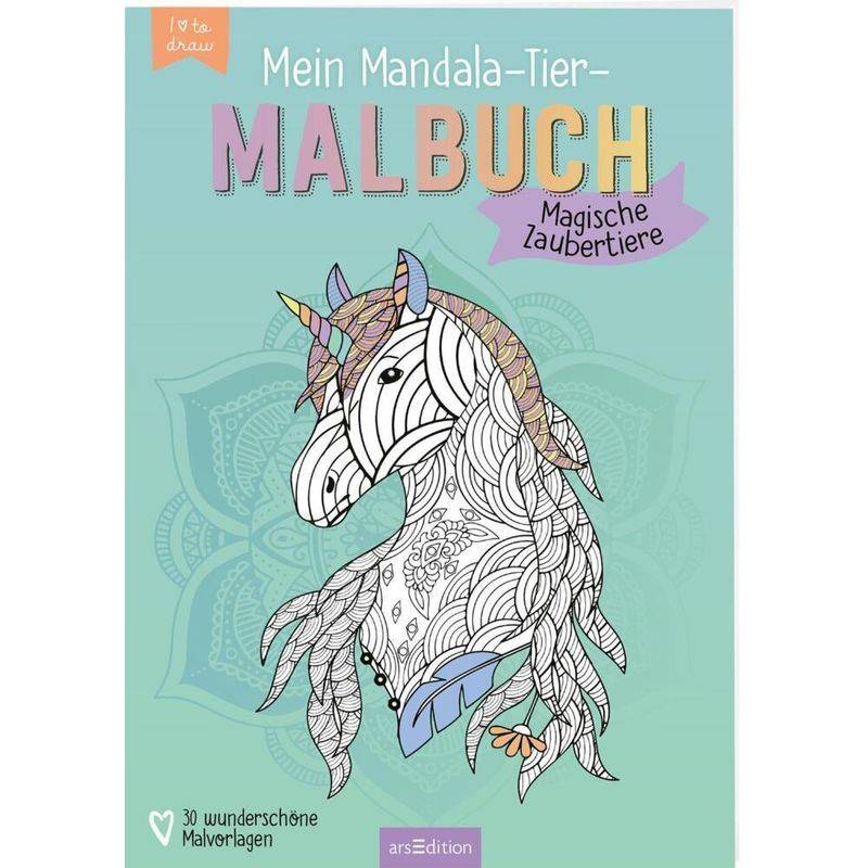 Mein Mandala-Tier-Malbuch - Magische Zaubertiere von ars edition