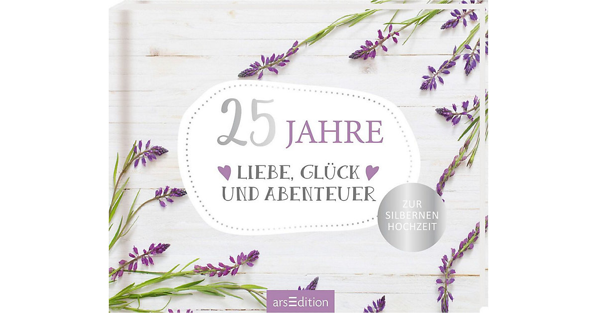 Buch - 25 Jahre Liebe, Glück und Abenteuer Buch - 25 Jahre Liebe, Glück und Abenteuer von arsEdition Verlag