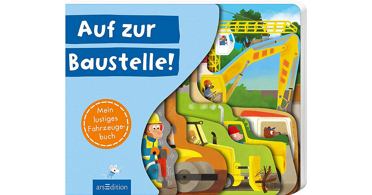Buch - Auf zur Baustelle! Buch - Auf zur Baustelle! von arsEdition Verlag