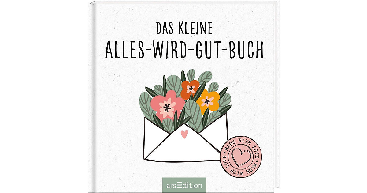 Buch - Das kleine Alles-wird-gut-Buch Buch - Das kleine Alles-wird-gut-Buch von arsEdition Verlag
