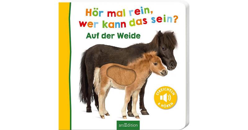 Buch - Hör mal rein, wer kann das sein? Auf der Weide Buch - Hör mal rein, wer kann das sein? Auf der Weide von arsEdition Verlag