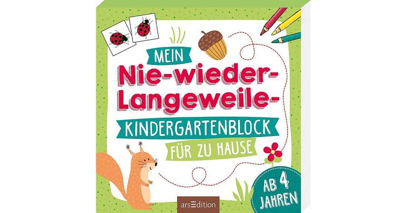 Buch - Mein Nie-wieder-Langweile-Kindergartenblock zu Hause  Kinder von arsEdition Verlag