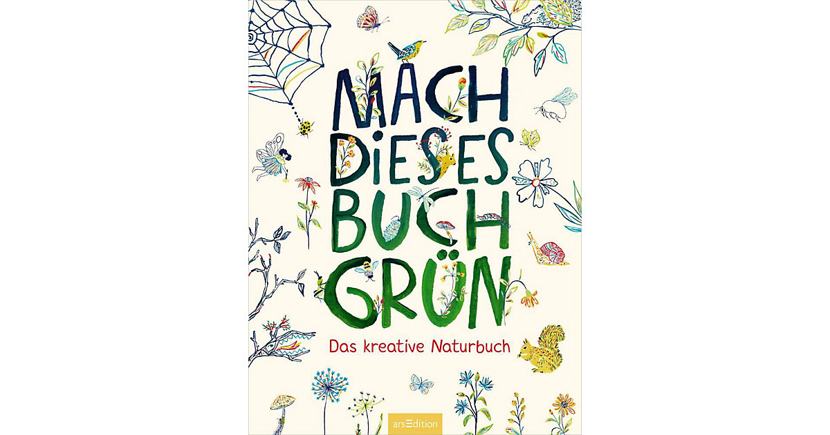 Mach dieses Buch grün Mach dieses Buch grün von arsEdition Verlag